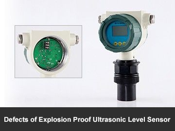 Defects of Explosion Proof Ultrasonic Level Sensor