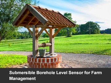 Submersible Borehole Level Sensor for Farm Management